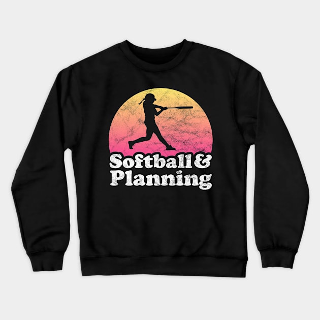 Softball and Planning Gift for Softball Players Fans and Coaches Crewneck Sweatshirt by JKFDesigns